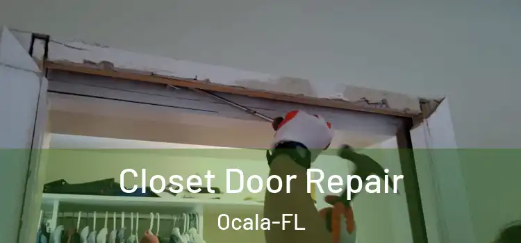 Closet Door Repair Ocala-FL