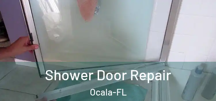  Shower Door Repair Ocala-FL